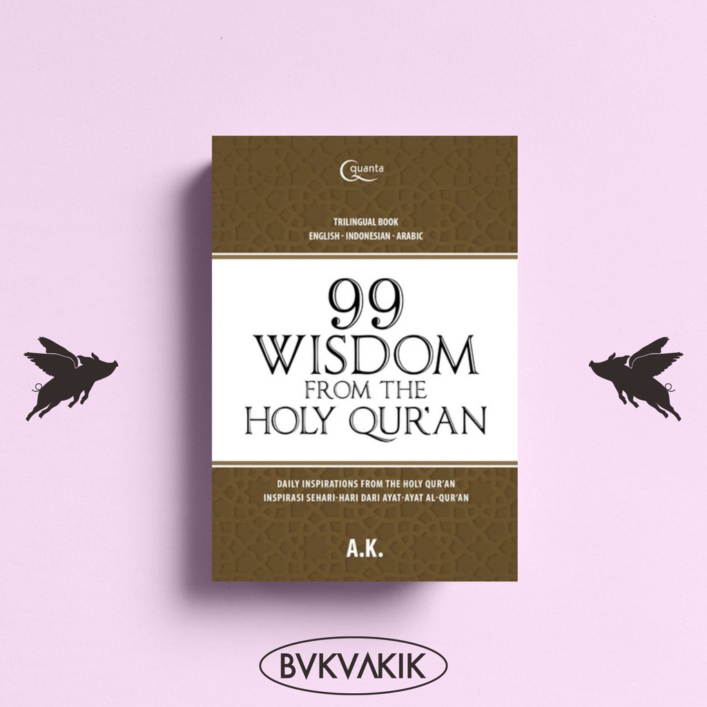 99 Wisdom from The Holy Qur`an - A.K