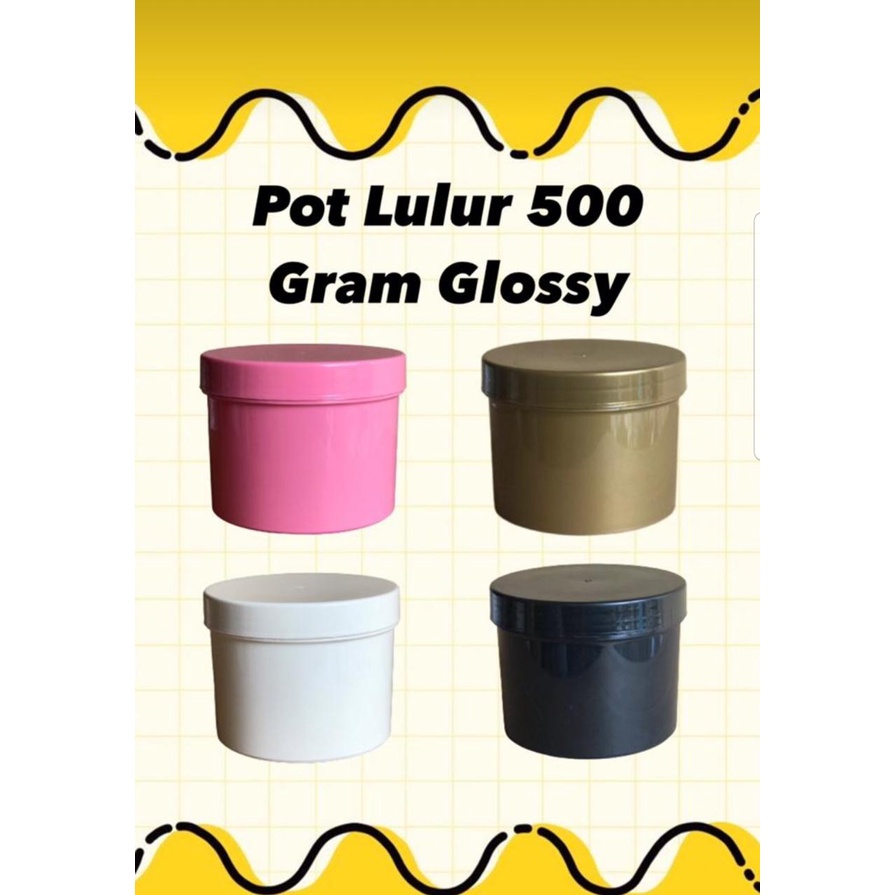 POT LULUR 500GRAM GLOSSY