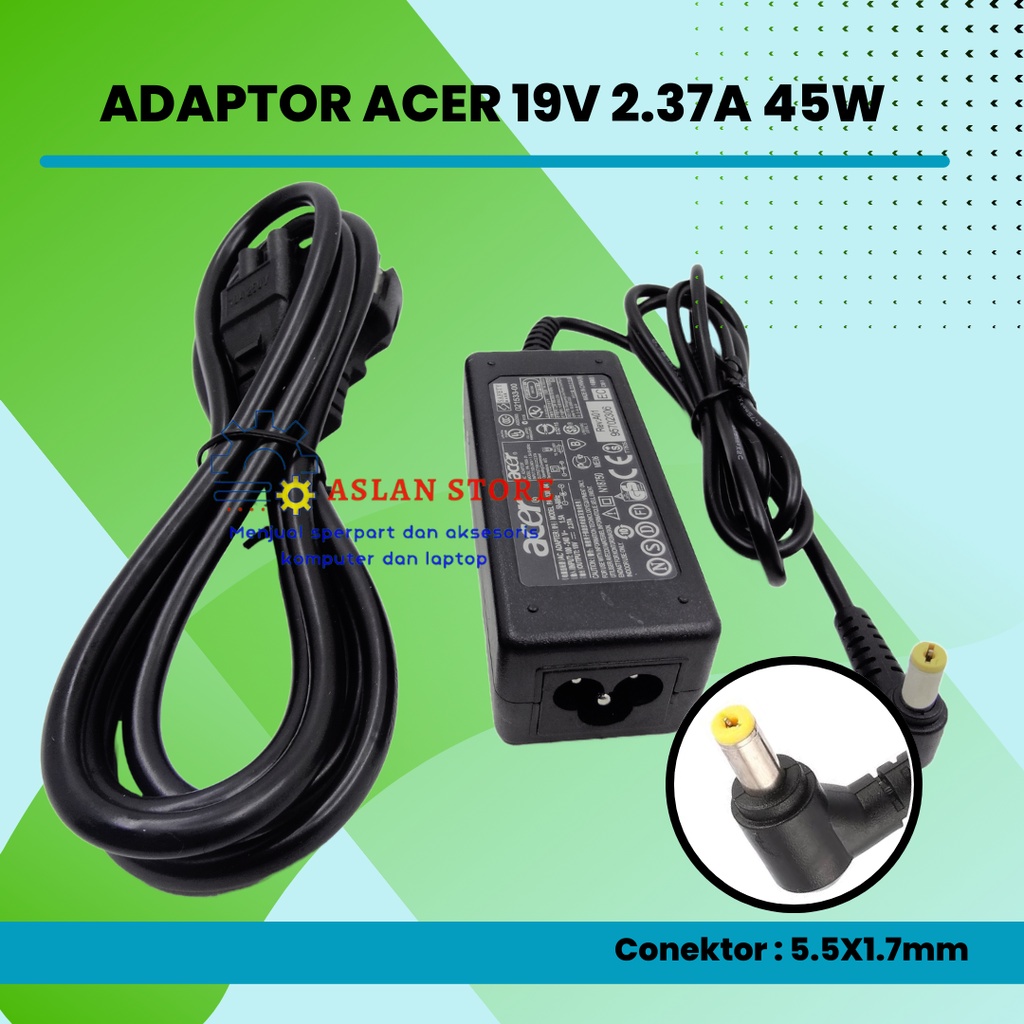 Adaptor Charger Acer 19v 2.37A 45W 5.5x1.7mm Acer Aspire E5-422, E5-473, E5-522, E5-532 E5-573 5517 ES1-431 R5-471