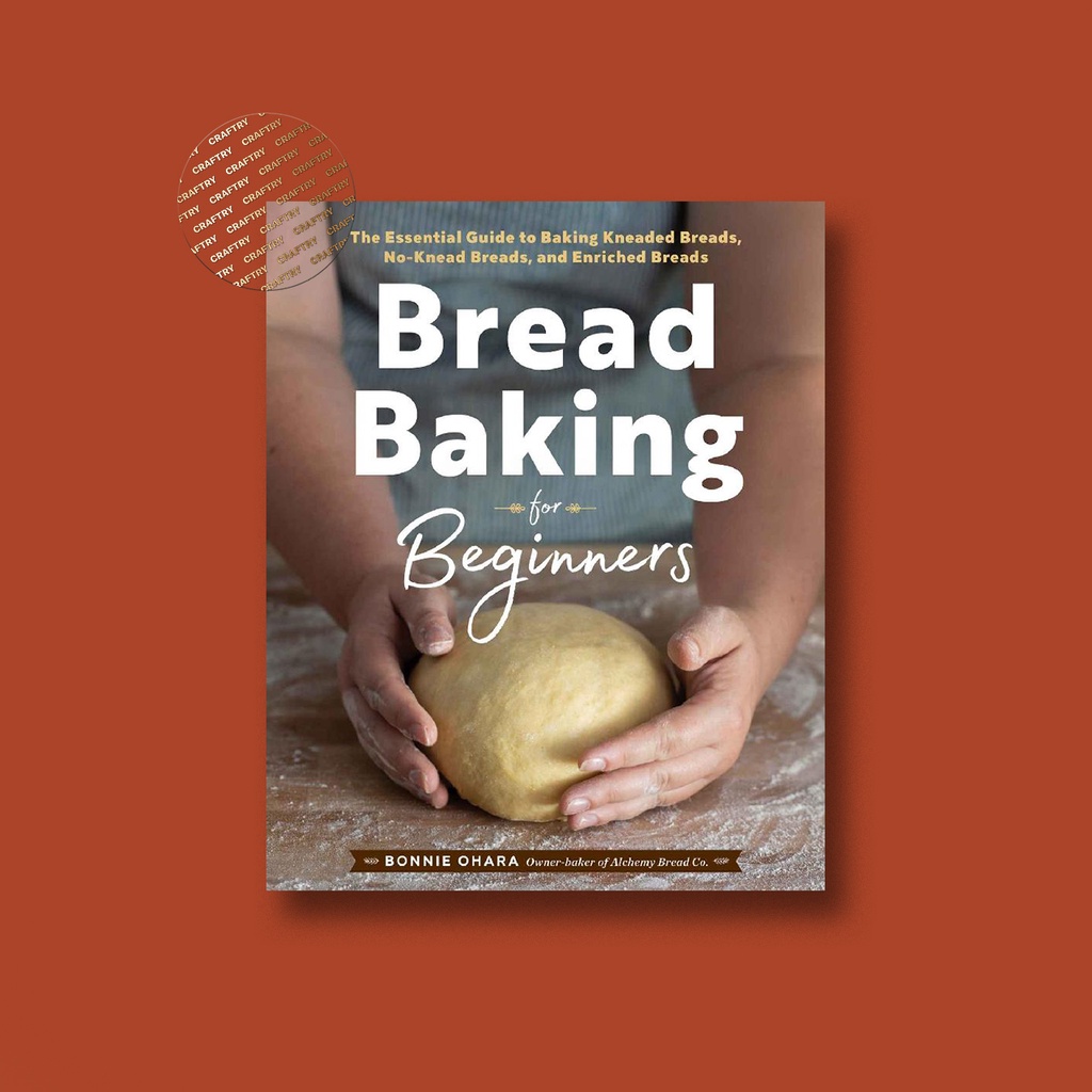 

Bread Baking for Beginners - The Essential - Bonnie Ohara