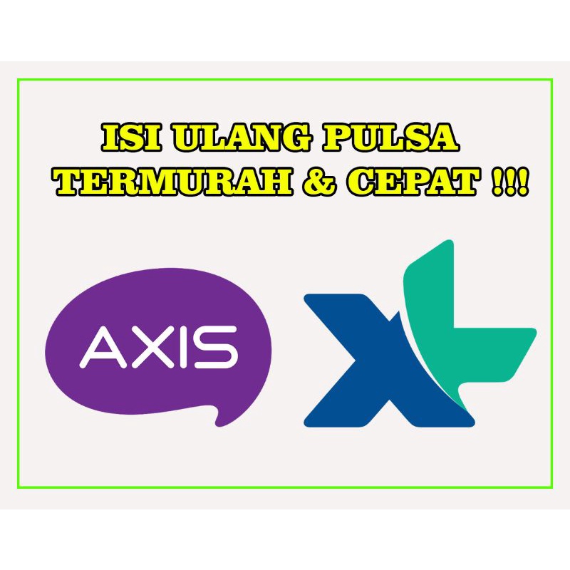 TERMURAH ISI ULANG PULSA XL/AXIS TERCEPAT