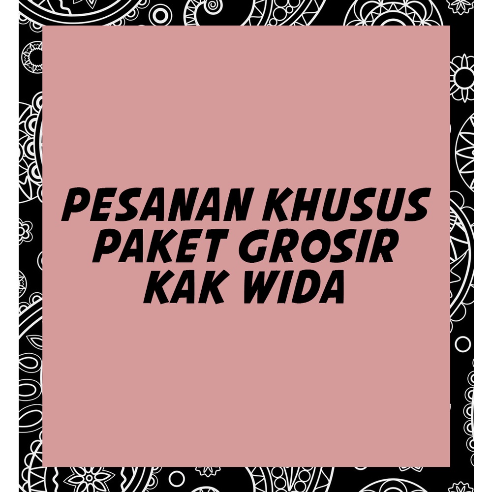 Pesanan Reseller Kaka Wida