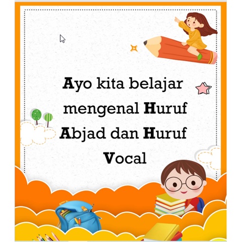 

Ayo kita belajar mengenal huruf abjad dan huruf vocal