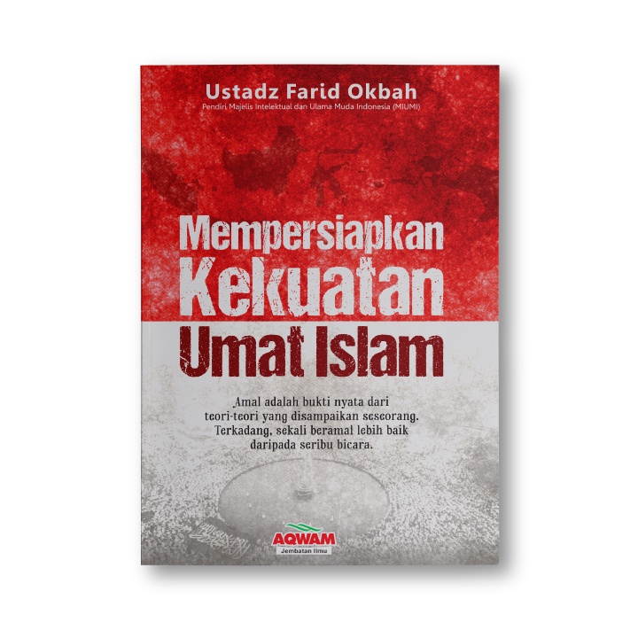 Mempersiapkan Kekuatan Umat Islam - aqwam