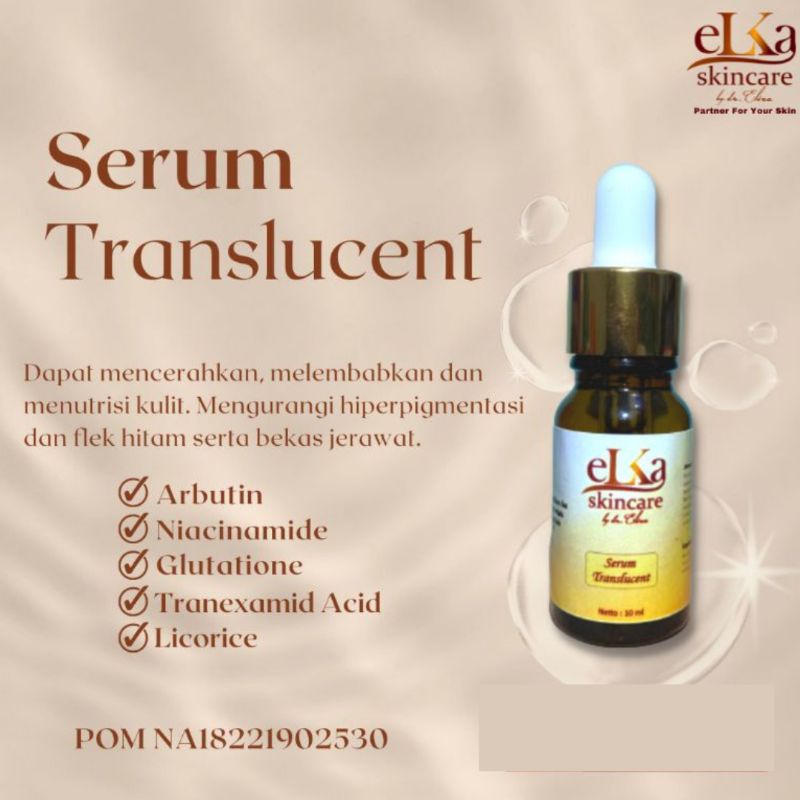 ELKA SKINCARE / SERUM TRANSLUCENT ELKA SKINCARE / SERUM TRANSLUCENT / SERUM FLEK / SERUM BEKAS JERAW