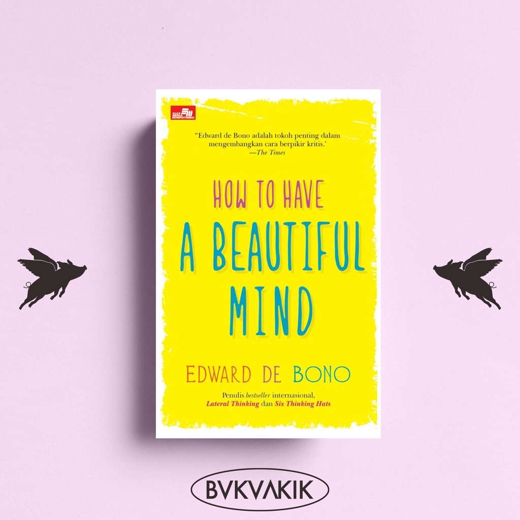 How to Have A Beautiful Mind - Edward De Bono