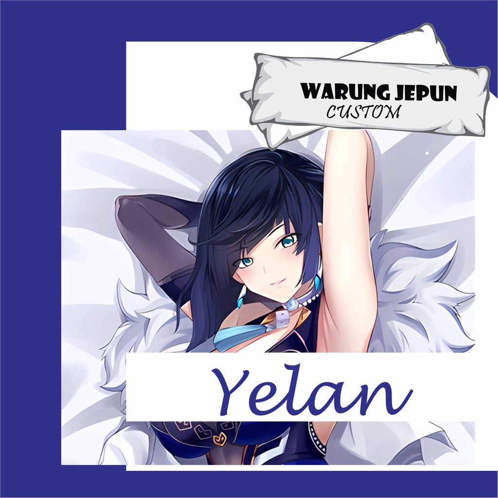 Dakimakura Yelan Genshin Impact (Part 2)