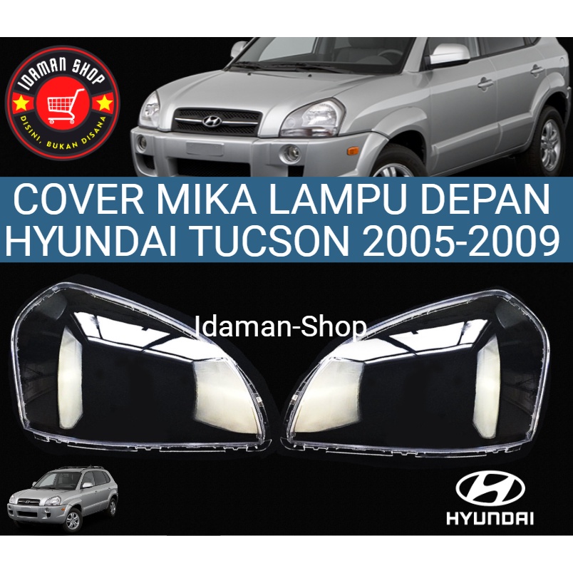 MIKA LAMPU DEPAN (HEAD LAMP) HYUNDAI TUCSON 2005 2006 2007 2008 2009 - HEADLIGHT HYUNDAI TUCSON