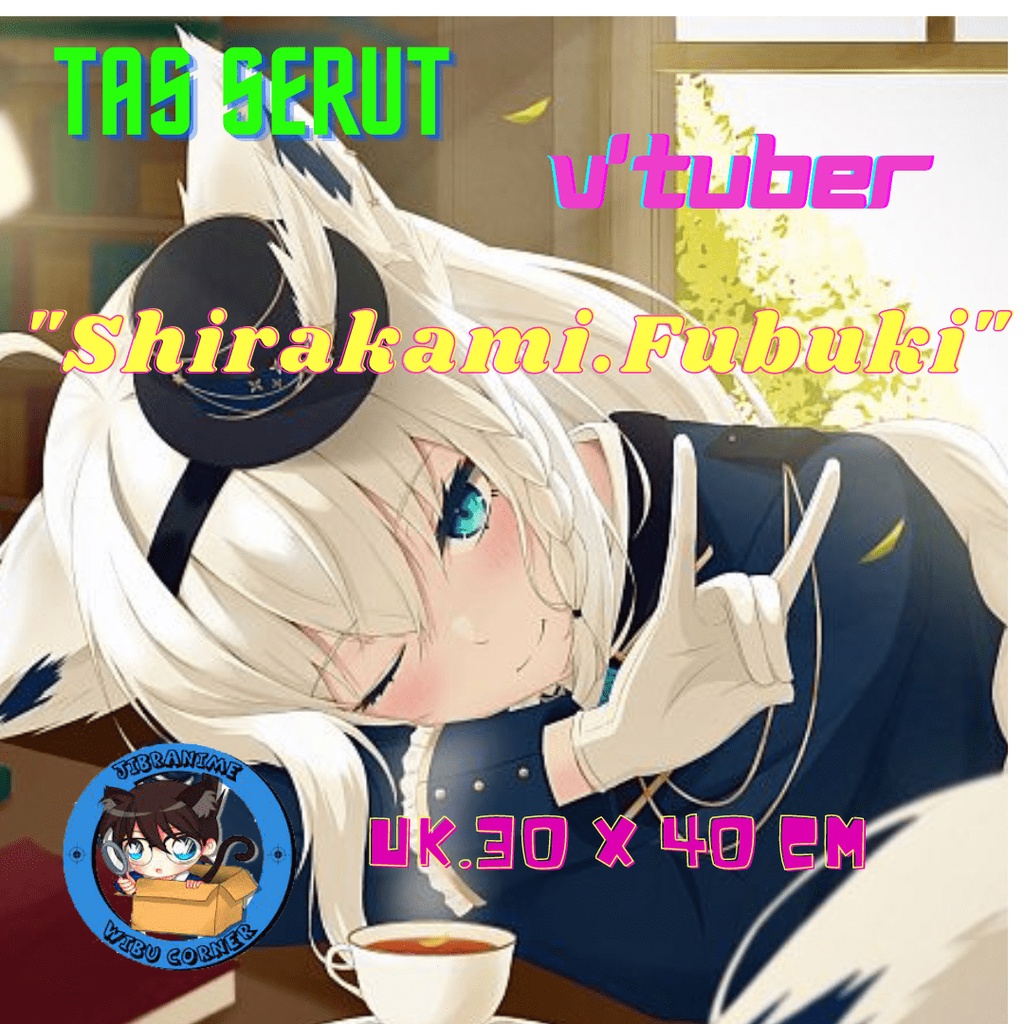 TAS SERUT ANIME / HOLOLIVE  SHIRAKAMI FUBUKI