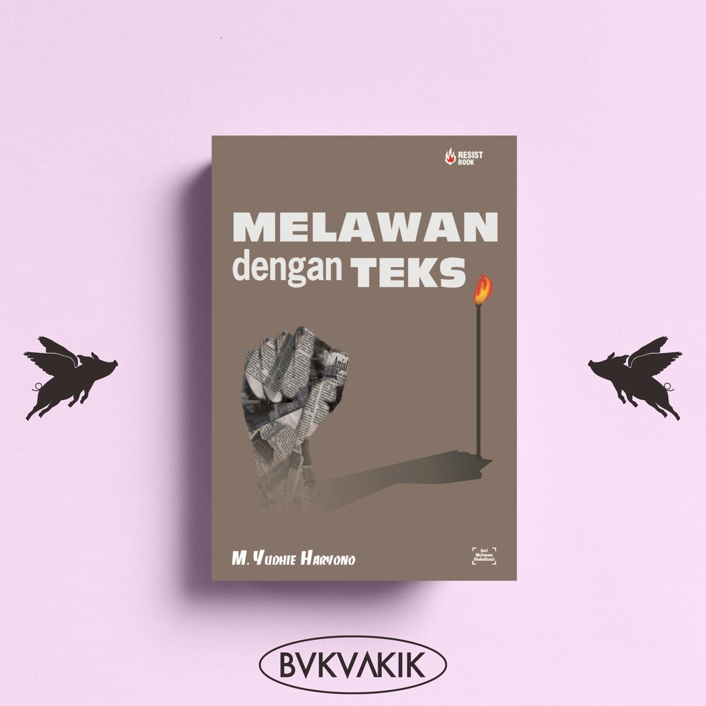 Melawan Dengan Teks - M. Yudhi Haryono