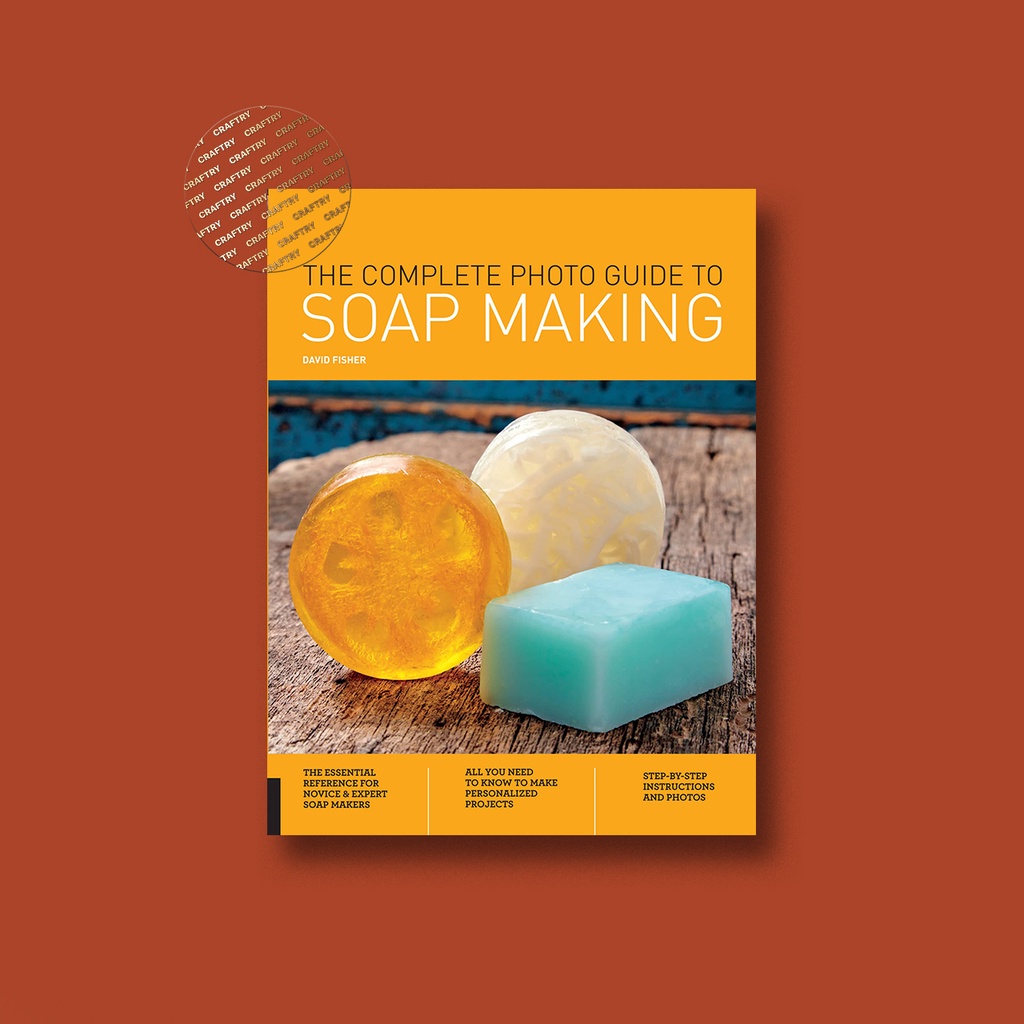 

The Complete Photo Guide to Soap Making - David Fisher