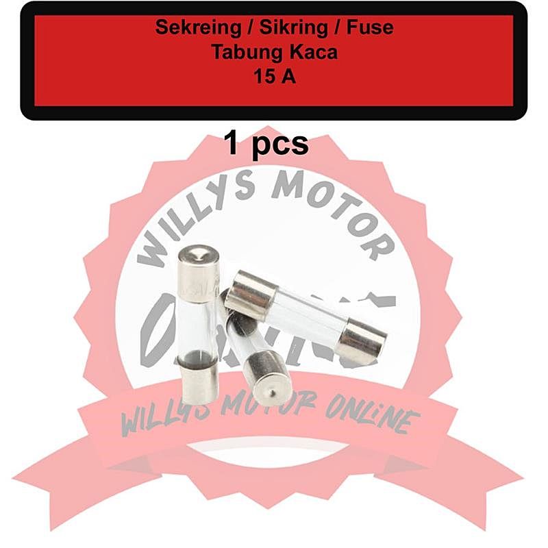 Sekring SIkring Fuse Tabung 15A Satuan / 1pcs Sparepart murah