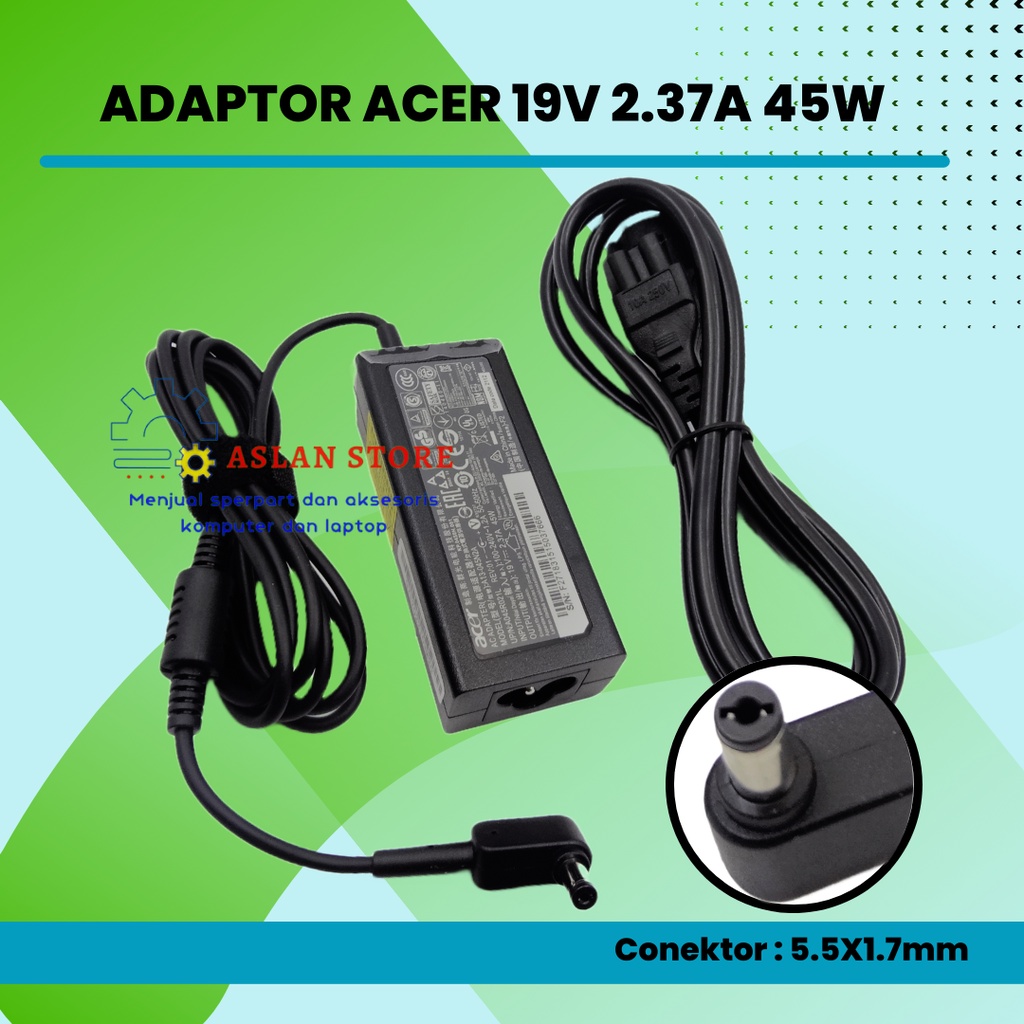 Adaptor charger Acer 19V 2.37A 5.5x1.7mm  Power suplay laptop Acer Aspire 3 A315-41 E14 E 14 E5-411 E5-411G E5-421 E5 Acer Aspire ES 14 ES1-420 ES1-421 ES1-431 ES1-432