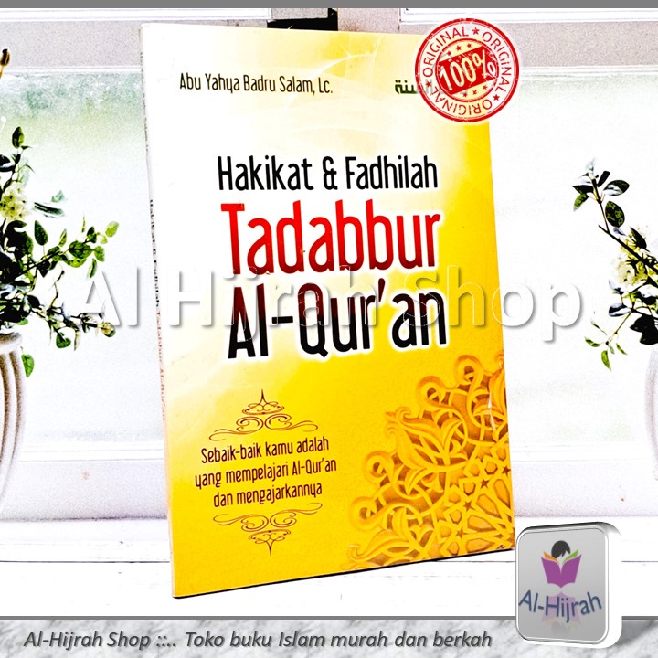 Hakikat dan Fadhilah Tadabbur Al-Qur'an | Abu Yahya Badru Salam, Lc | Nashirus Sunnah
