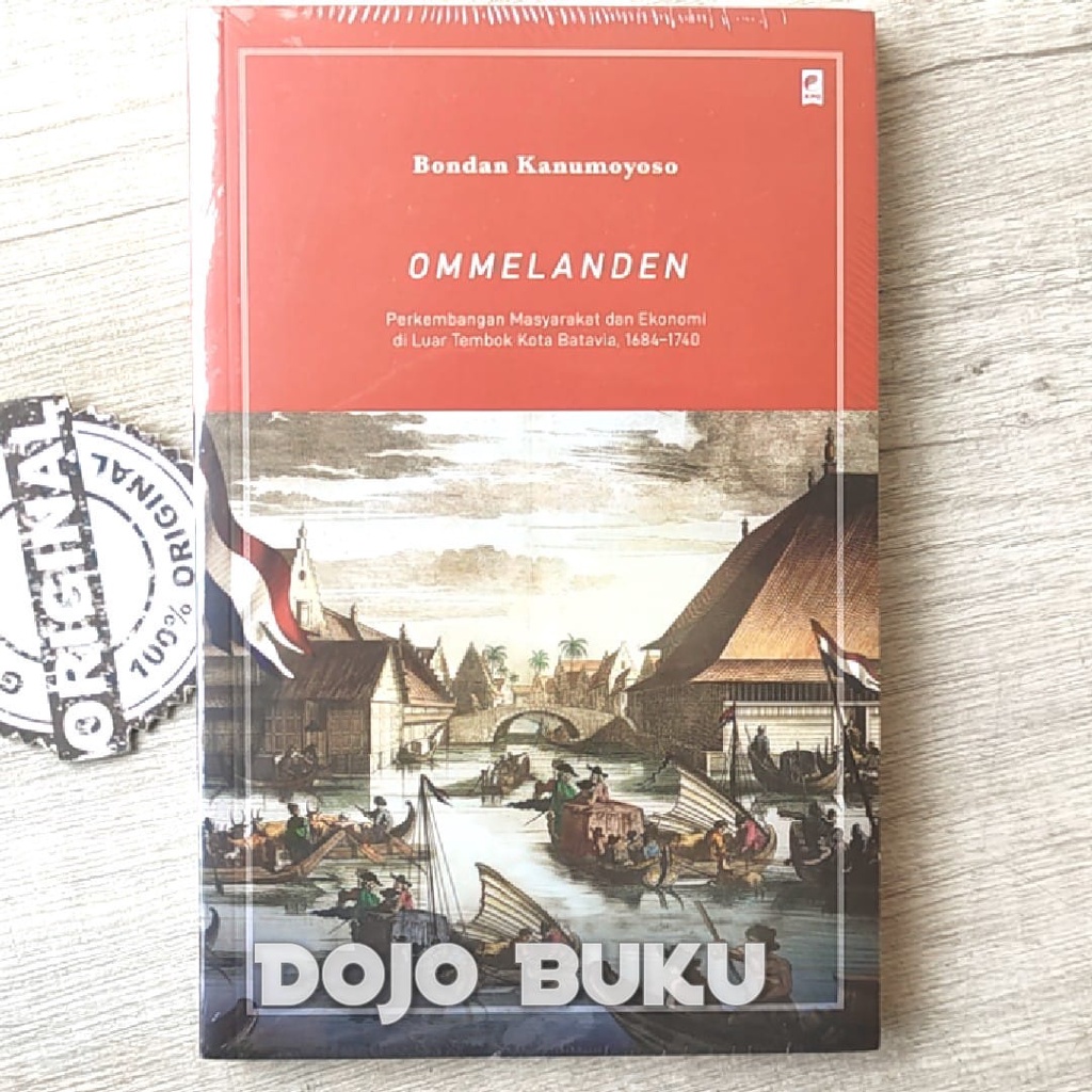 Buku Ommelanden: Perkembangan Masyarakat dan Ekonomi di Luar Tembok Kota Batavia by Bondan Kanumoyos