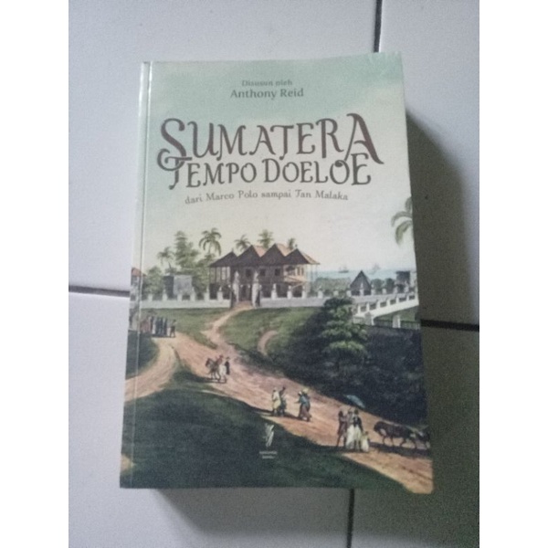 Sumatera Tempo Doeloe dari Marco Polo sampai Tan Malaka