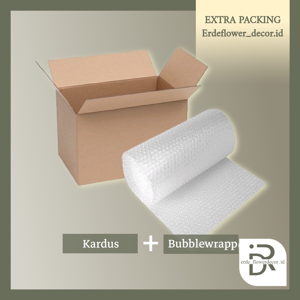 

Packing Tambahan erdeflower_decor.id kardus bubblewrapp kokoh