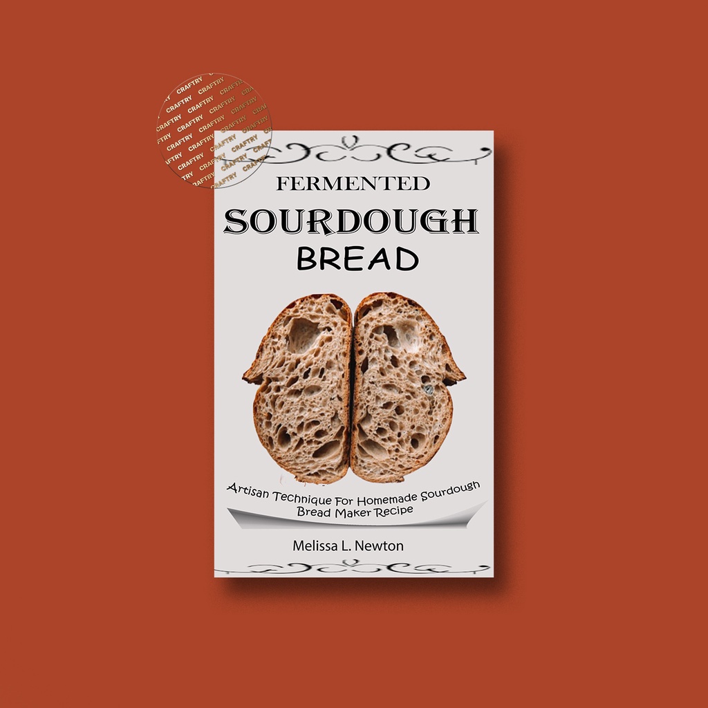 

FERMENTED SOURDOUGH BREAD - Artisan Techniq - Melissa L. Newton