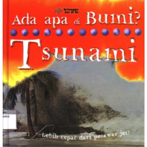 Erlangga For Kids - ADA APA DI BUMI: TSUNAMI#
