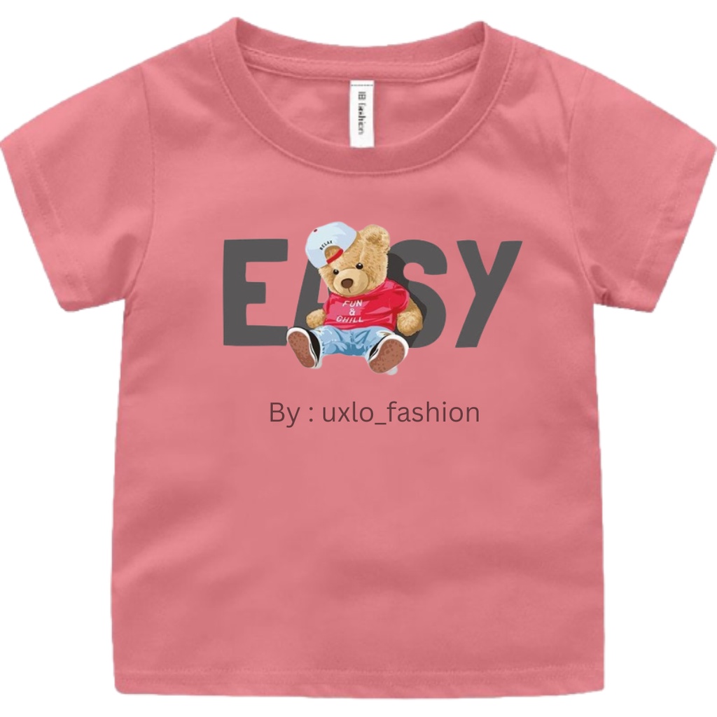 BAJU KAOS TSHIRT MURAH ANAK PEREMPUAN DAN COWOK UNISEX MOTIF BEAR EASY LUCU UMUR 2-9 TAHUN UXLO FASHION