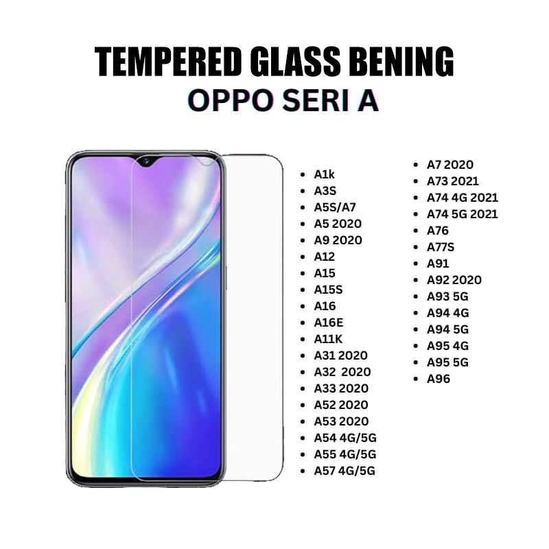 AR-TEMPERED GLASS BENANG TIGORES KACA KOMPATIBEL OPPO SERI A, A1,A3s,A5S/A7,A5 ,A9 2020,A12,A15,A15S,A16,A16E,A11K,A31 2020,A32 2020,A33 2020,A52 2020,A53 2020,A54 4G/5G,A55 4G/5G,A57 4G/5G,A7 2020,A73 2021,A74 4G 2021,A74 5G 2021,A76,A77S,A91,A92 2020,