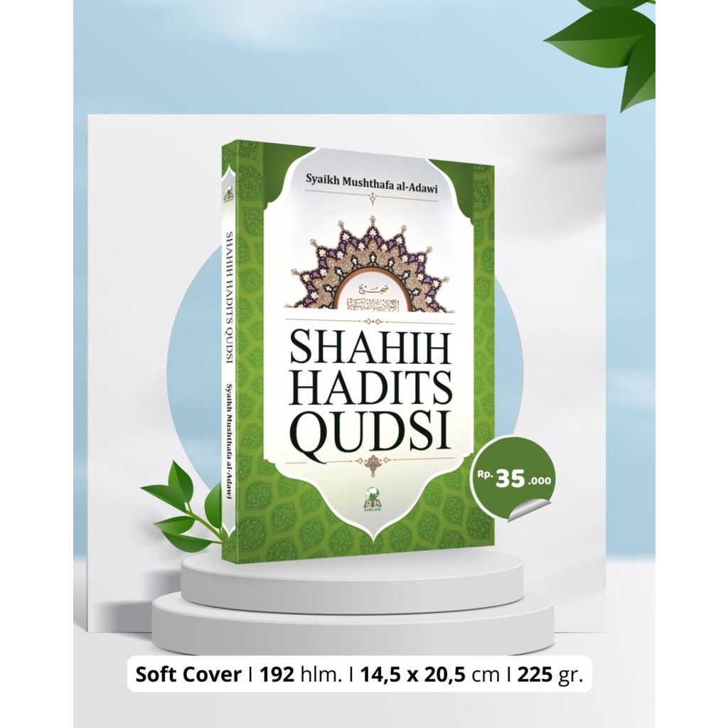 

SHAHIH HADITS QUDSI Himpunan Hadits-Hadits Qudsi yang Shahih Penerbit : Darul Haq
