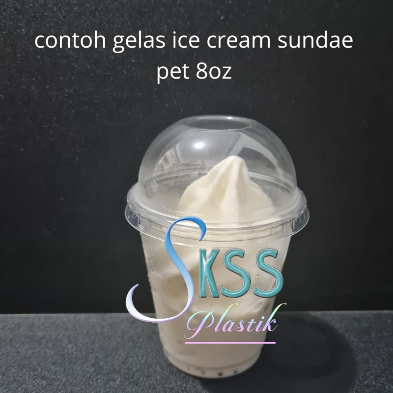 Gelas Sundae Ice Cream PET Cup 8oz Bahan Tebal Isi 50 Pcs
