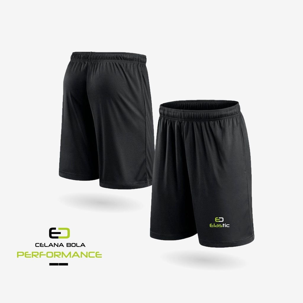 ELASTIC - Celana pendek bola PERFORMANCE pria olahraga training bahan dri fit kolor futsal tanpa saku