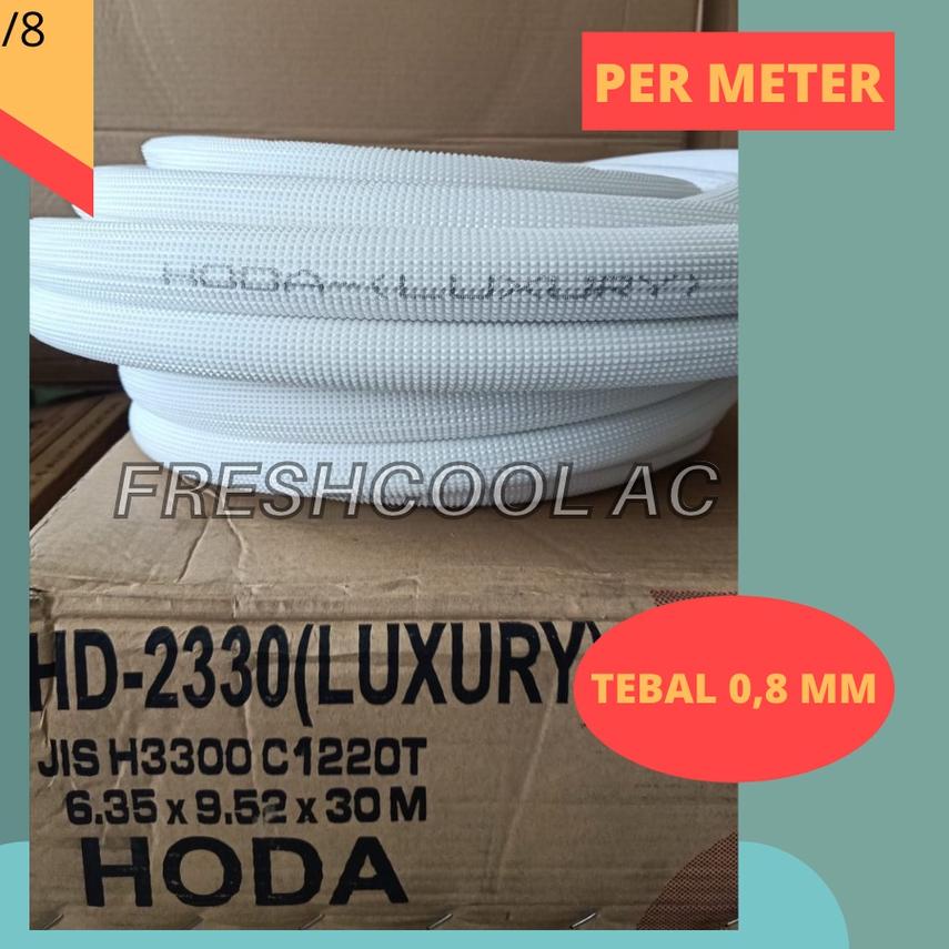 ◌ PIPA AC HODA 1/4 X 3/8 UTK AC 1/2 PK - 1 PK (PER METER) TEBAL 0,8 MM ◙