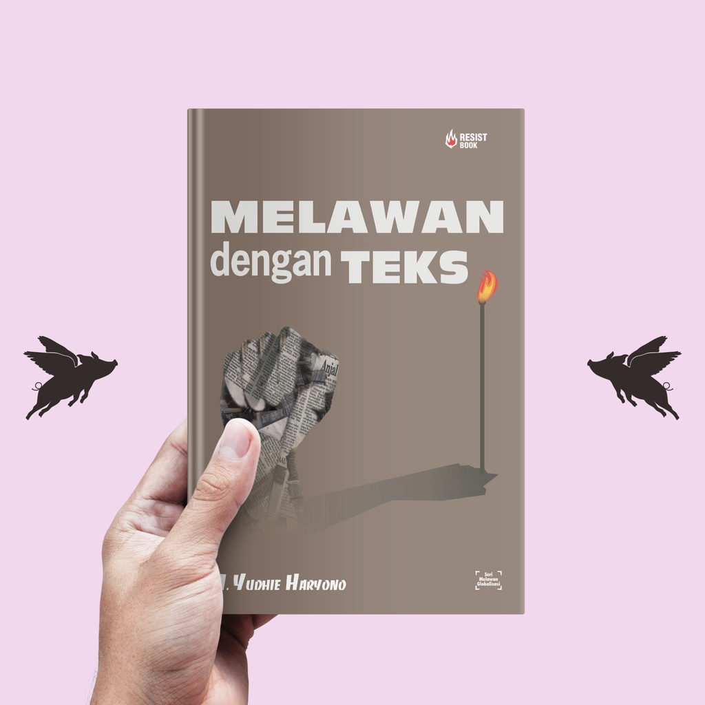 Melawan Dengan Teks - M. Yudhi Haryono