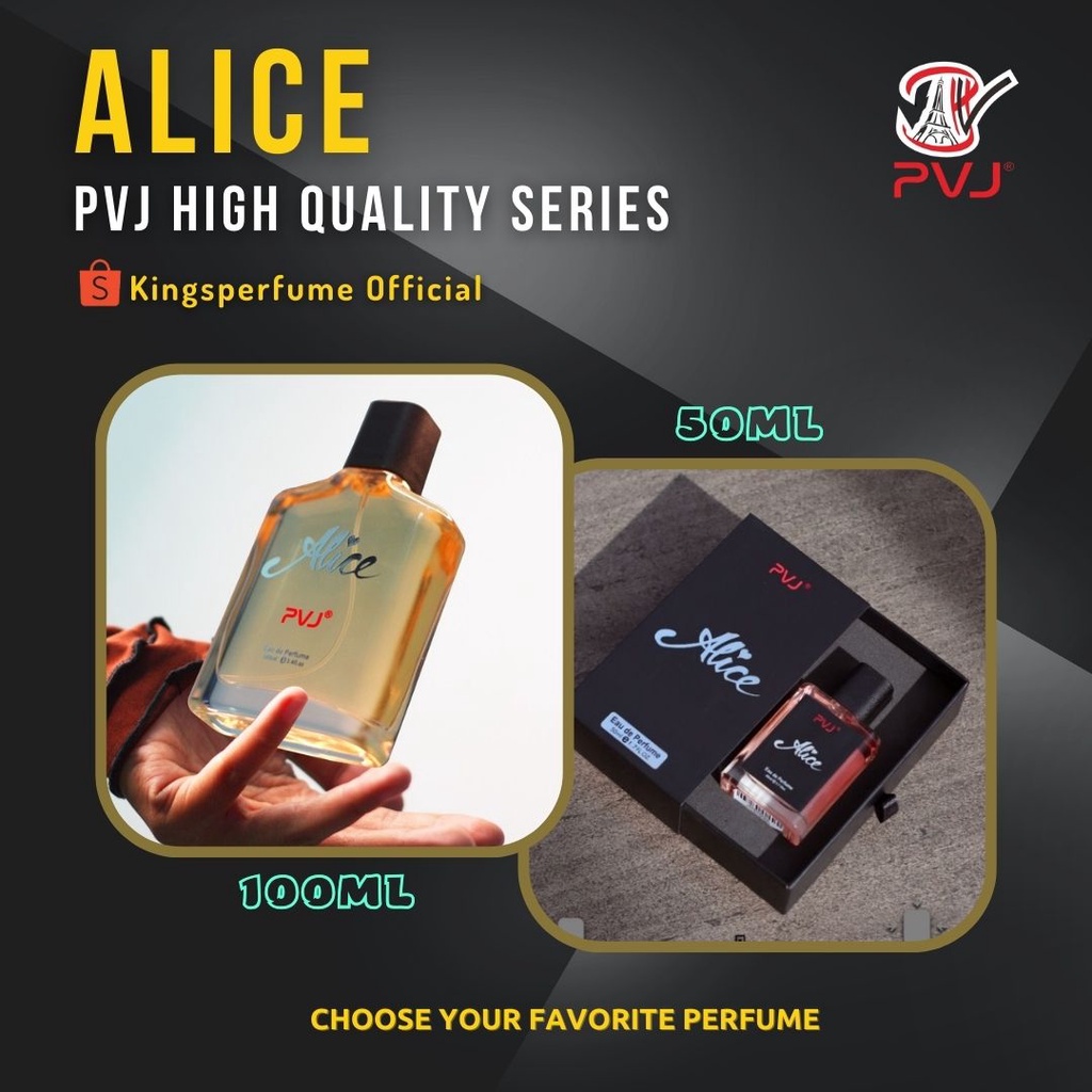 PVJ ALICE | PVJ HIGH QUALITY | PARFUM ORIGINAL DAN TAHAN LAMA | 50ML - 100ML | KINGSPERFUME OFFICIAL