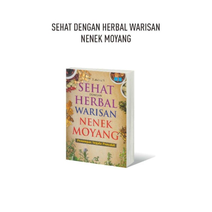 BUKU KESEHATAN : SEHAT DENGAN HERBAL WARISAN NENEK MOYANG [ORIGINAL]