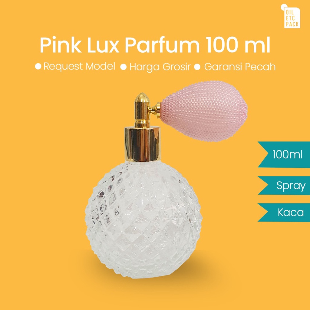 Pink Lux Parfum Spray Kaca 100ml (TANPA ALAT)/ Wadah Kosong Isi Ulang Minyak Wangi Travel Unik