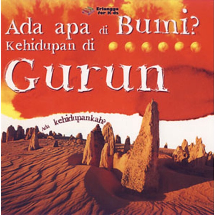 Erlangga For Kids - ADA APA DI BUMI: HIDUP DI GURUN#