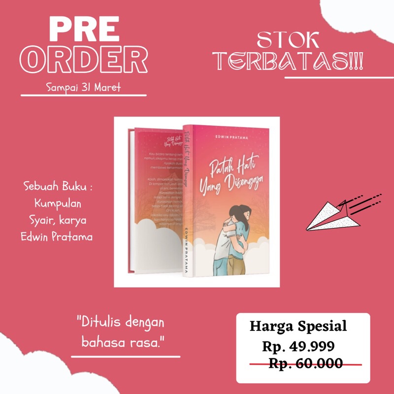 BUKU PATAH HATI YANG DISENGAJA Karya, Edwin Pratama / KUMPULAN PUISI DAN PROSA  / KEHIDUPAN / ORIGINAL  / SASTRA / NOVEL / CERPEN