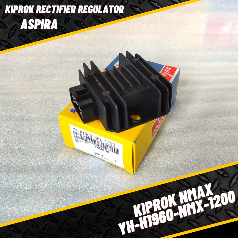 KIPROK RECTIFIER REGULATOR NMAX N-MAX ASPIRA YH-H1960-NMX-1200