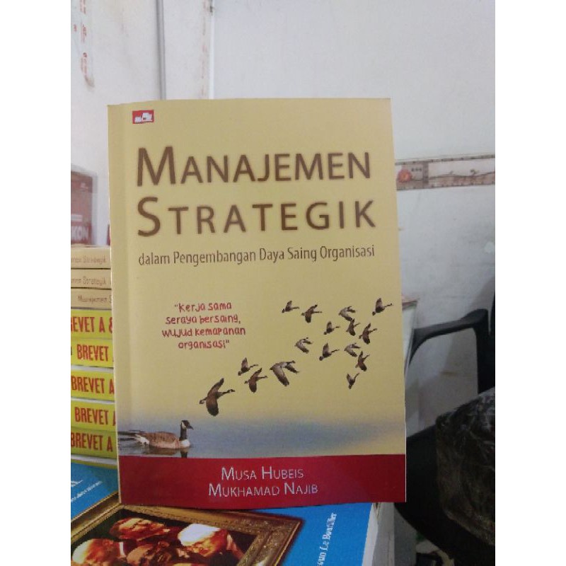 BUKU MANAJEMEN STRATEGIK : DALAM PENGEMBANGAN DAYA SAING ORGANISASI -MUSA HUBEIS [ORIGINAL]