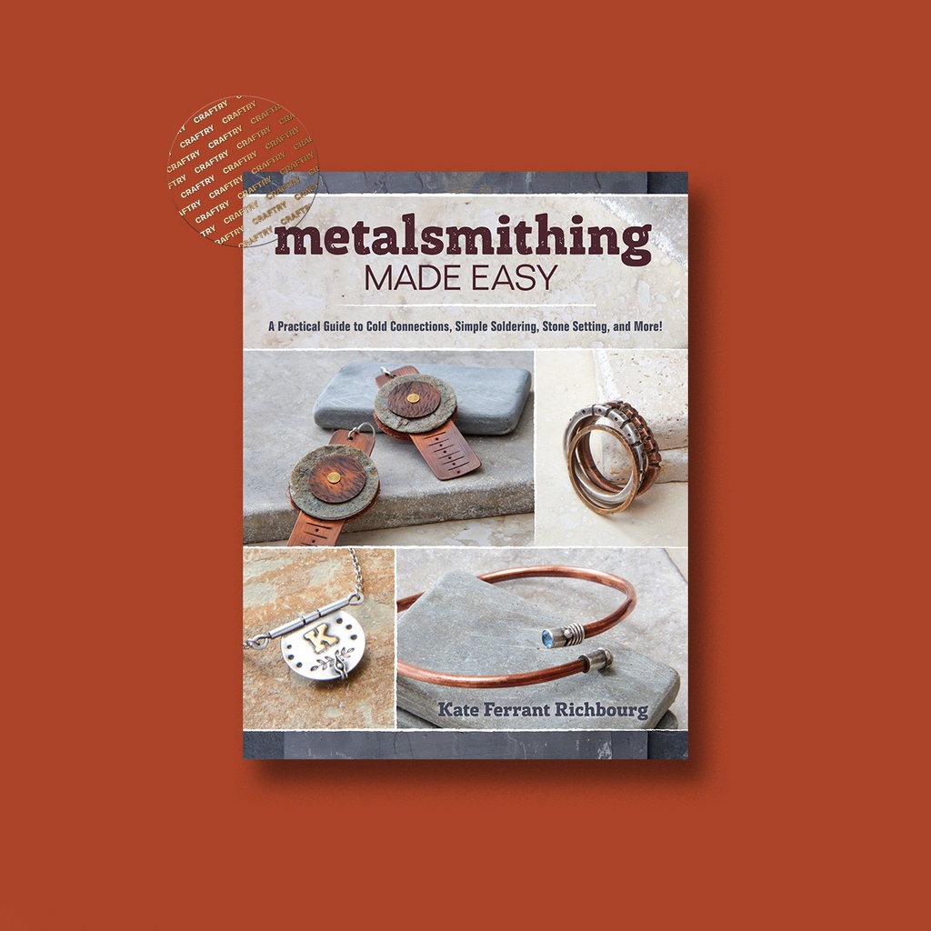 

Metalsmithing Made Easy - Kate Richbourg