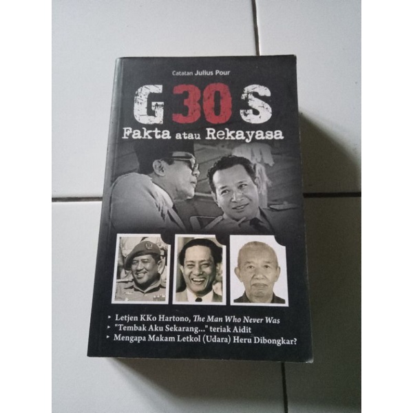 G 30 S Fakta atau Rekayasa Catatan Julius Pour