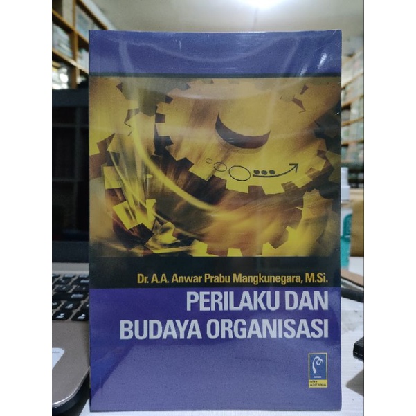 BUKU PERILAKU DAN BUDAYA ORGANISASI - DR. AA. ANWAR PRABU M. - ORIGINAL