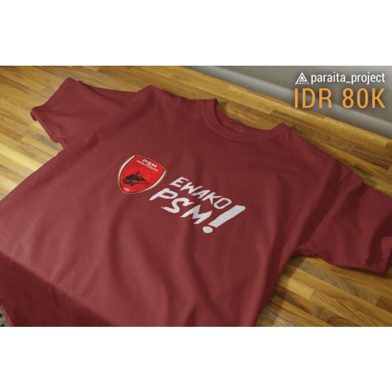 Kaos Ewako PSM Makassar