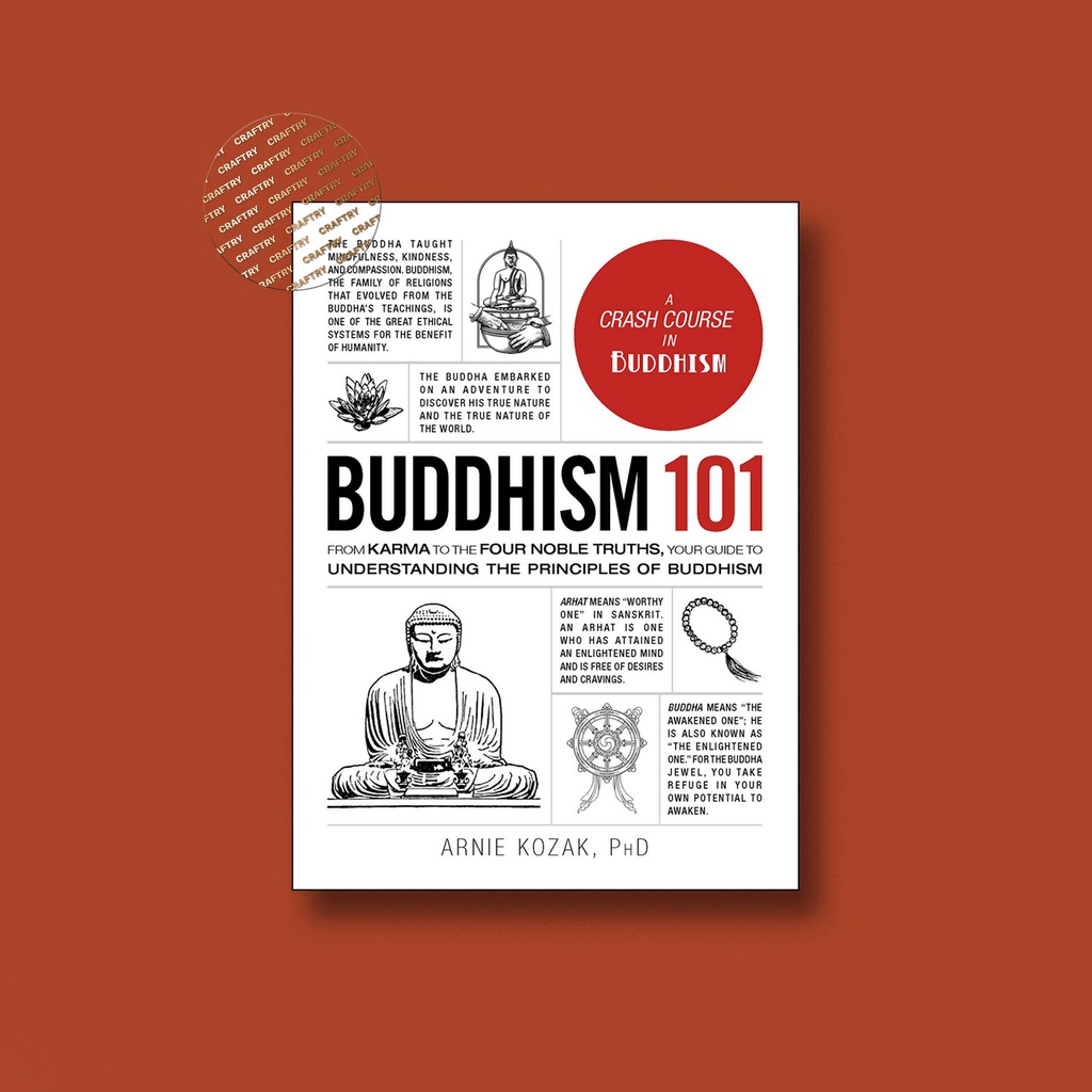 

Buddhism 101 - From Karma to the Four Noble - Arnie Kozak