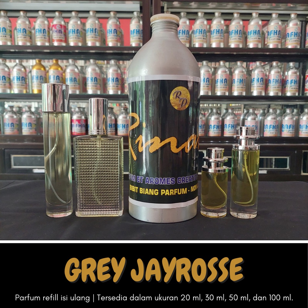 Parfum Refill / Parfum GREY JAYROSSE Non Alkohol Tahan Lama Pria dan Wanita Isi 20ML 30ML 50ML 100ML