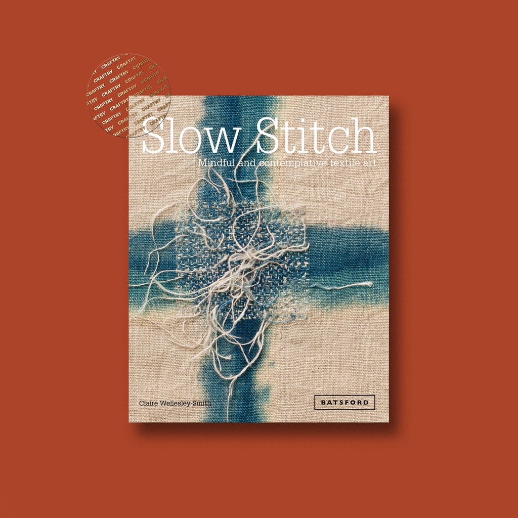 

Slow Stitch - Claire Wellesley Smith