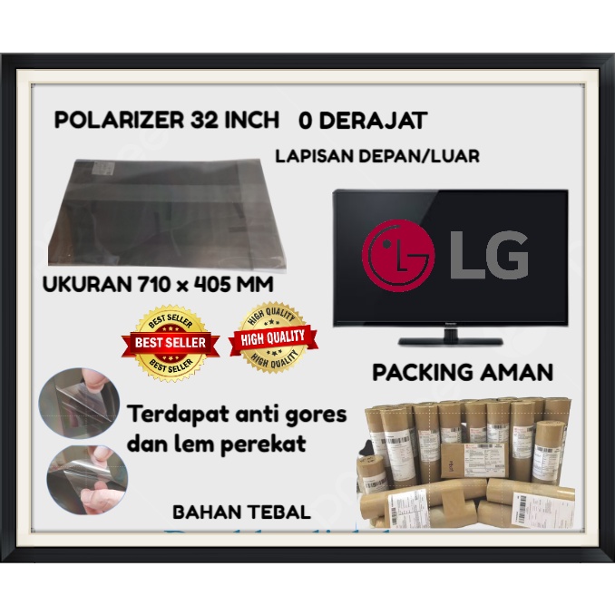 POLARIZER POLARIS TV LCD LG 32 INC 0 DERAJAT PLASTIK LAPISAN LUAR POLARISER 32 IN INCH TERBAIK best 