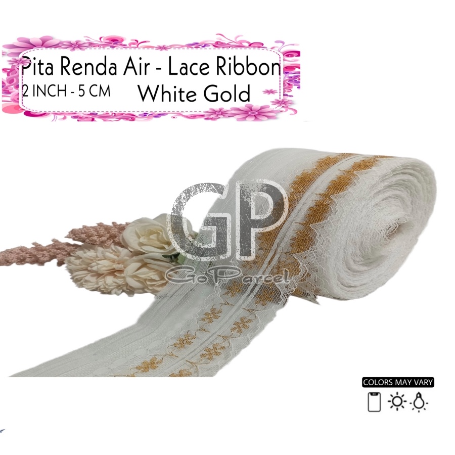 ( Meter ) LACE RIBBON - PITA RENDA AIR GOLD SILVER 2IN 50MM 5CM PINK CREAM WHITE HIASAN KADO BUKET BUNGA FLOWER BOUQUET