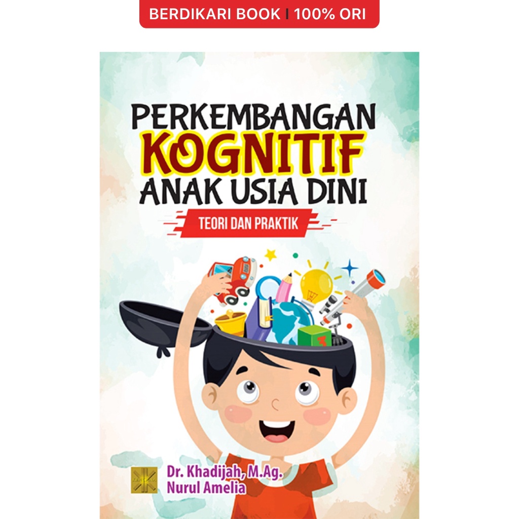 Berdikari - Perkembangan Kognitif Anak Usia Dini: Teori Dan Praktik - Prenadamedia