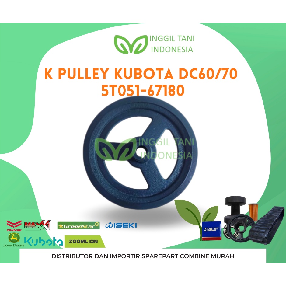 AKSESORIS MESIN PANEN PADI/COMBINE HARVESTER AWET MURAH 5T051-67180 PULLEY KUBOTA DC60DC70 FOR COMBINE HARVESTER