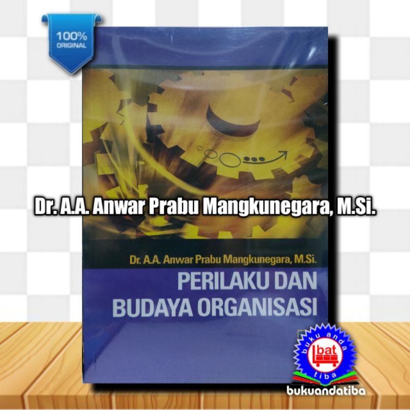 BUKU PERILAKU DAN BUDAYA ORGANISASI - DR. AA. ANWAR PRABU M. - ORIGINAL