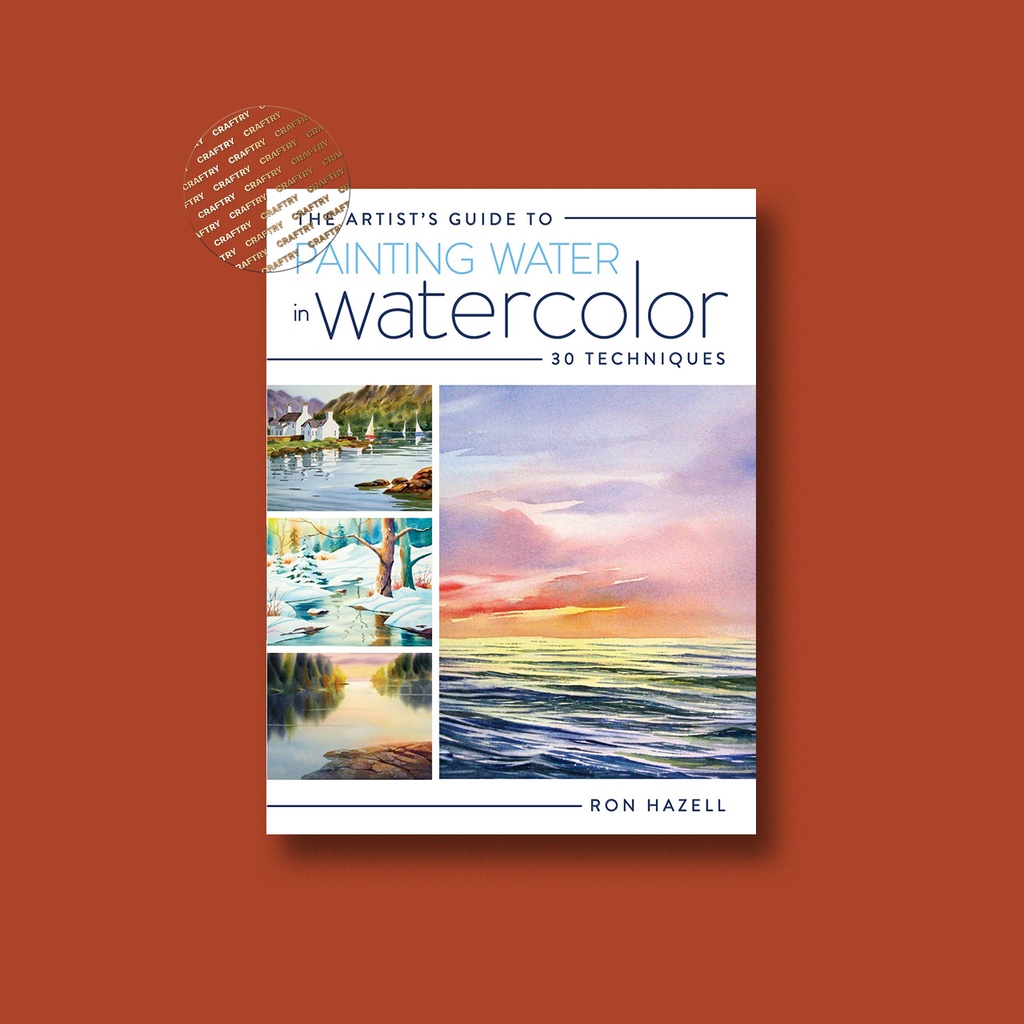 

The Artist's Guide to Painting Water in Wa - Ron Hazell